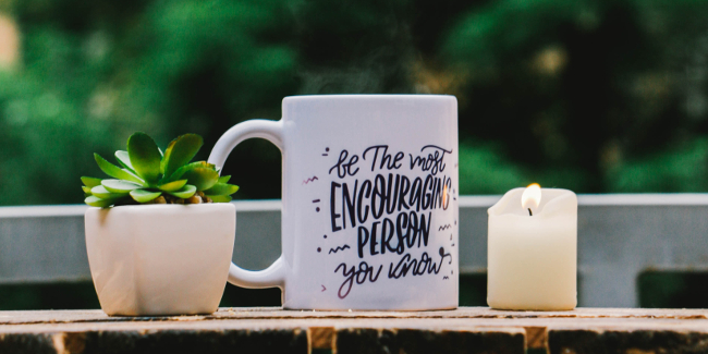 Be the most encouraging person you know